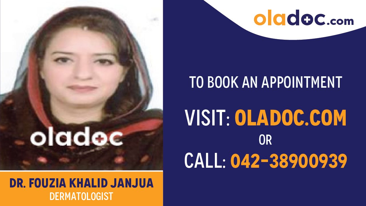 Book appointment with Dr.Fouzia Khalid Janjua-best Dermatologist in Lahore